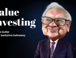 Strategi Value Investing: Begini Investasi Saham Ala Warren Buffet