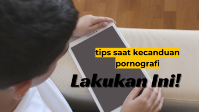 Kecanduan Pornografi: Ini Tips untuk Menanggulangi dan Menghindarinya