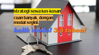 Strategi Bisnis Kos-Kosan: Segini Modal, Cuan, dan Proyeksi Keuntungan